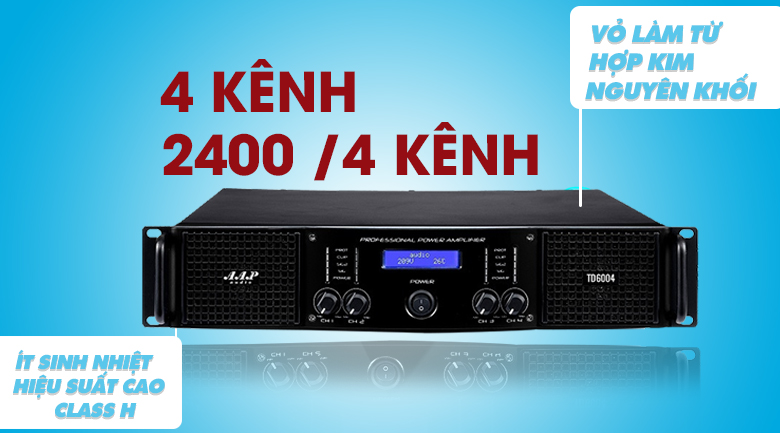 Cục đẩy 4 k&ecirc;nh AAP TD6004 c&oacute; c&ocirc;ng suất lớn, c&oacute; khả năng hoạt động bền bỉ