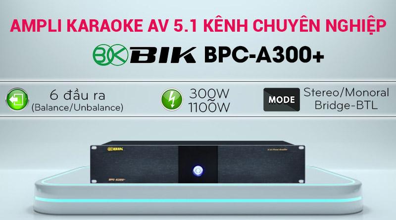 Cục đẩy c&ocirc;ng suất 5.1 BIK BPC-A300 ch&iacute;nh h&atilde;ng, gi&aacute; rẻ nhất 