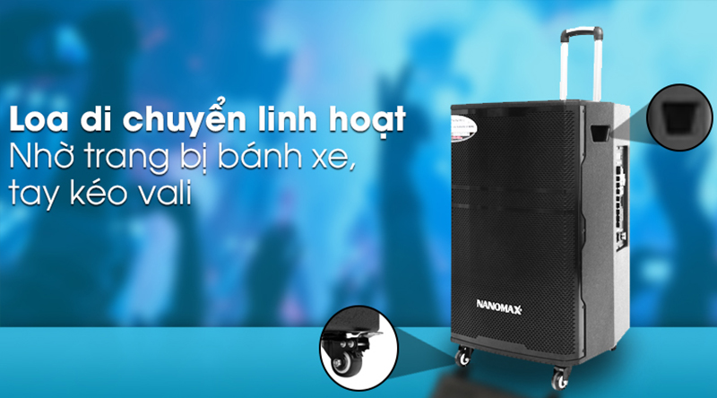 Loa kéo Nanomax SK-15A10 dễ dàng di chuyển linh hoạt 