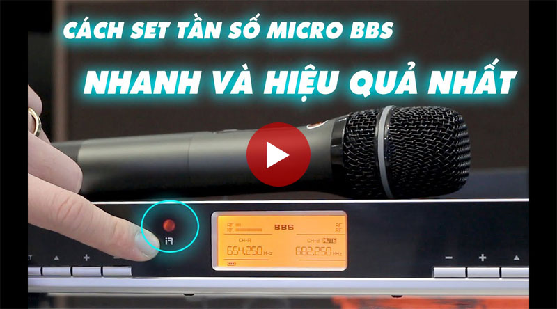 Cách chỉnh tần số Micro BBS B900