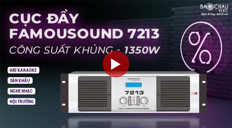 Cục đẩy c&ocirc;ng suất Famousound 7213