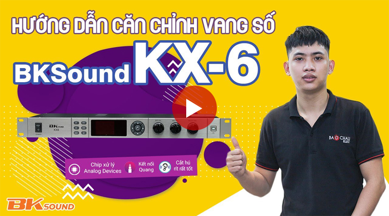Hướng dẫn căn chỉnh vang số KX-6