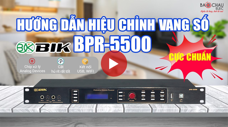 Hướng dẫn hiệu chỉnh vang số BIK BPR-8500