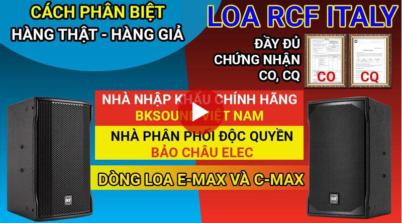 Phân Biệt Thật Giả Loa RCF đến từ ITALY - Xem nội thất hàng chính hãng 100%