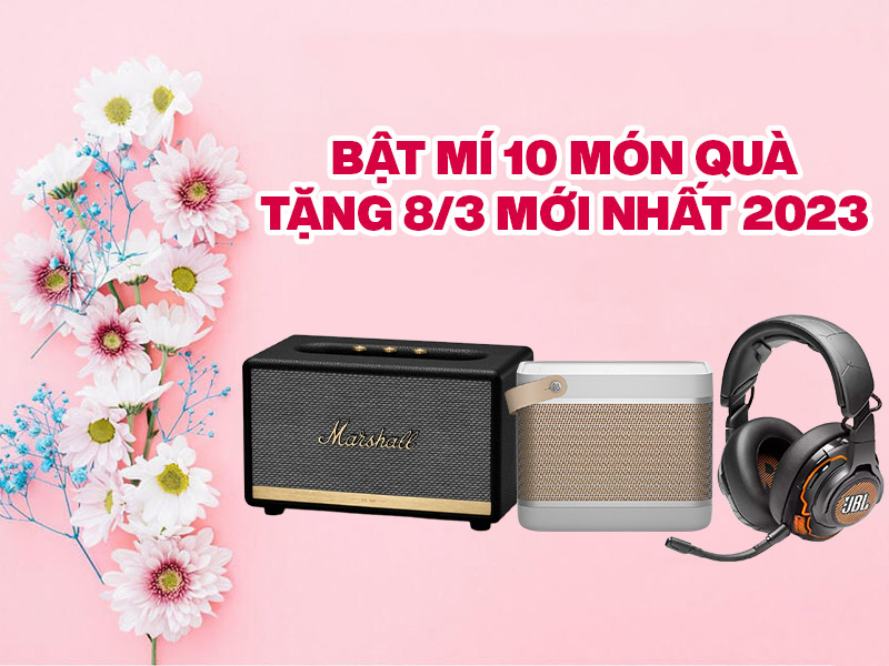 Bật Mí 10 Món Quà Tặng 8/3 Mới Nhất 2023 Dành Cho Phái Đẹp