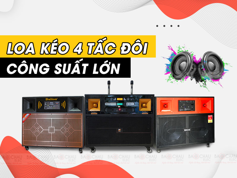 Loa k&eacute;o 4 tấc đ&ocirc;i c&ocirc;ng suất lớn