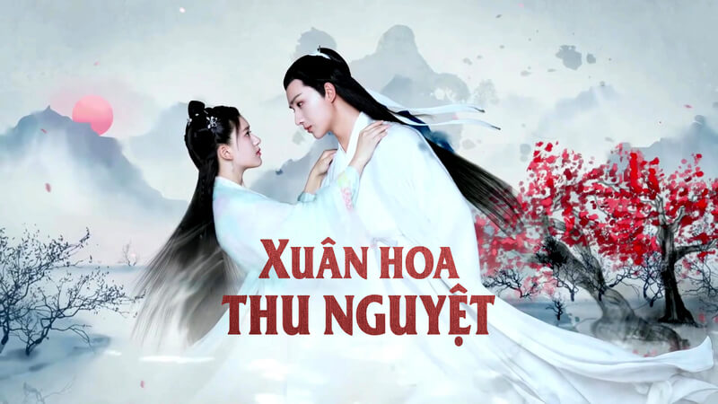 TOP 12 Phim Cổ Trang Xuyên Không Hay Nhất, Đừng Nên Bỏ Lỡ