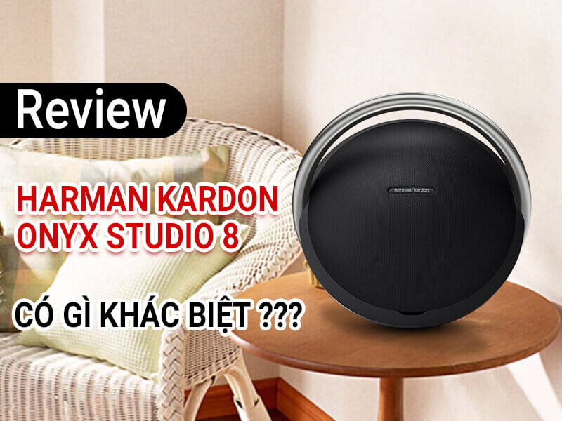 Review Harman Kardon Onyx Studio 8 c&oacute; g&igrave; kh&aacute;c biệt?