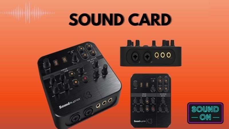 Sound card l&agrave; g&igrave;? C&aacute;ch lựa chọn Sound card chuẩn nhất