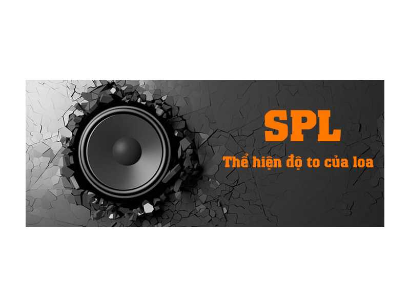 SPL của loa l&agrave; g&igrave;? Chọn loa c&oacute; SPL bao nhi&ecirc;u th&igrave; tốt
