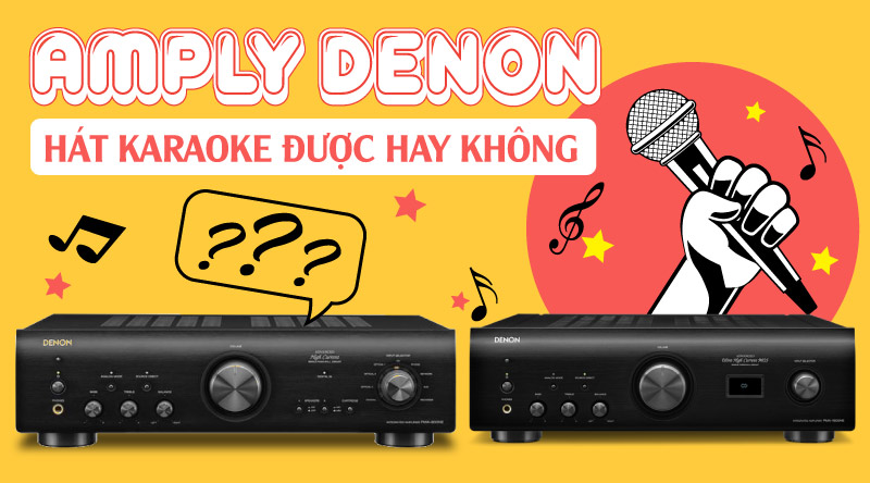 Amply denon hát karaoke được hay không ?