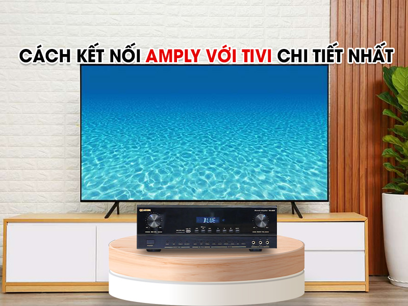 cách kết nối amply với tivi