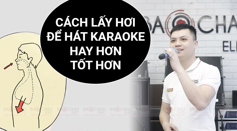 C&aacute;ch lấy hơi để h&aacute;t karaoke hay hơn, tốt hơn