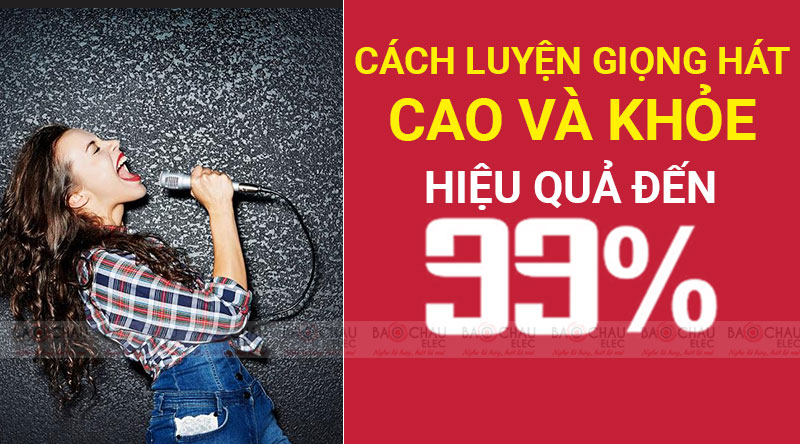 C&aacute;ch luyện giọng h&aacute;t cao v&agrave; khỏe hiệu quả đến 99% 