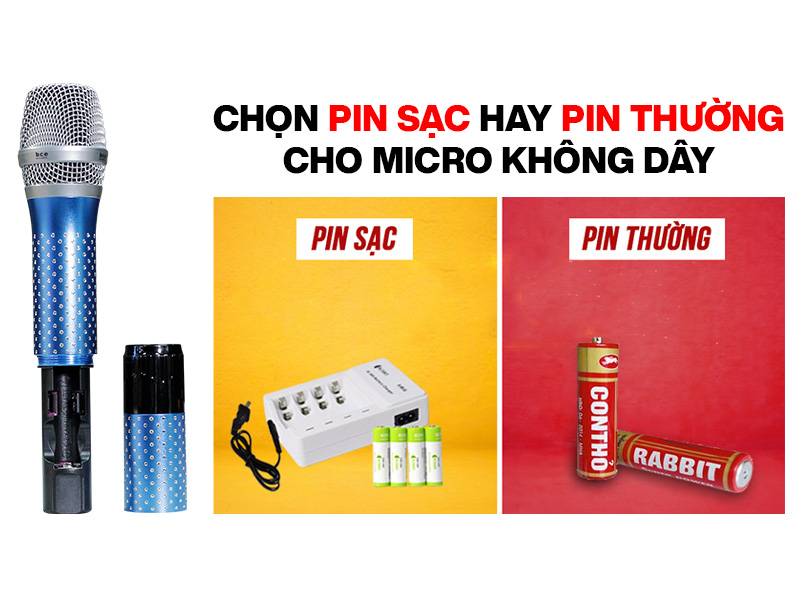 n&ecirc;n chọn pin d&ugrave;ng 1 lần hay pin sạc cho micro kh&ocirc;ng d&acirc;y