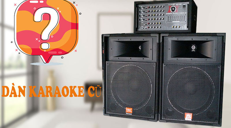 C&oacute; n&ecirc;n mua D&agrave;n karaoke cũ gi&aacute; rẻ cho gia đ&igrave;nh?