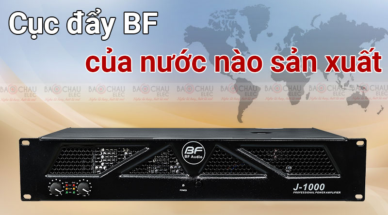 Cục đẩy BF của nước n&agrave;o sản xuất? sử dụng c&oacute; hay kh&ocirc;ng?