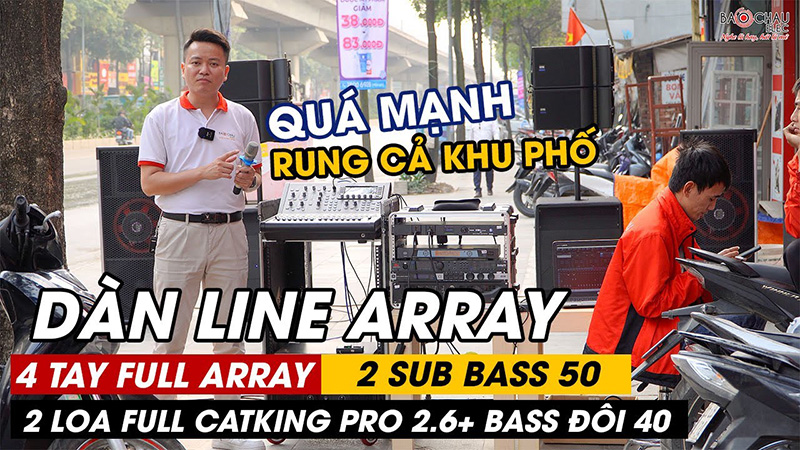 Dàn Line Array 4 Loa Full Array, 2 sub Bass 50, 2 Loa full Bass đôi 40cm, Quá Mạnh RUNG cả khu Phố