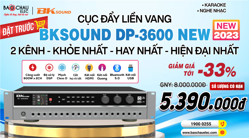 Đặt trước Siêu phẩm Cục đẩy liền vang BKSound DP3600 New khỏe nhất – hay nhất – hiện đại nhất giảm giá lên tới 33%
