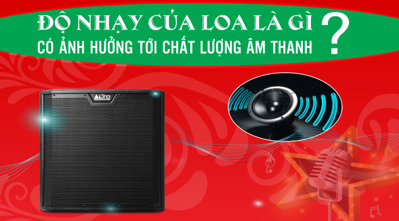 Độ nhạy của loa là gì 