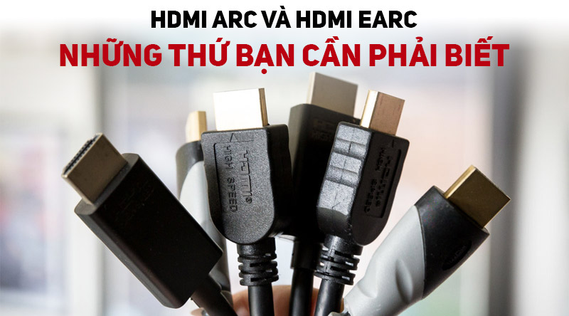HDMI ARC và HDMI eARC - Những thứ bạn cần phải biết