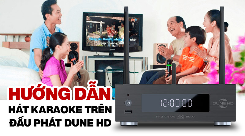 hướng dẫn hát karaoke trên đầu phát dune hd