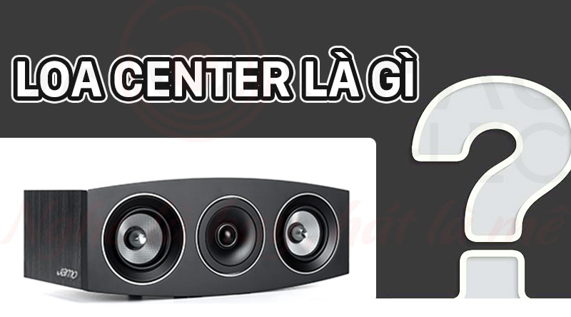 Loa Center l&agrave; g&igrave;?