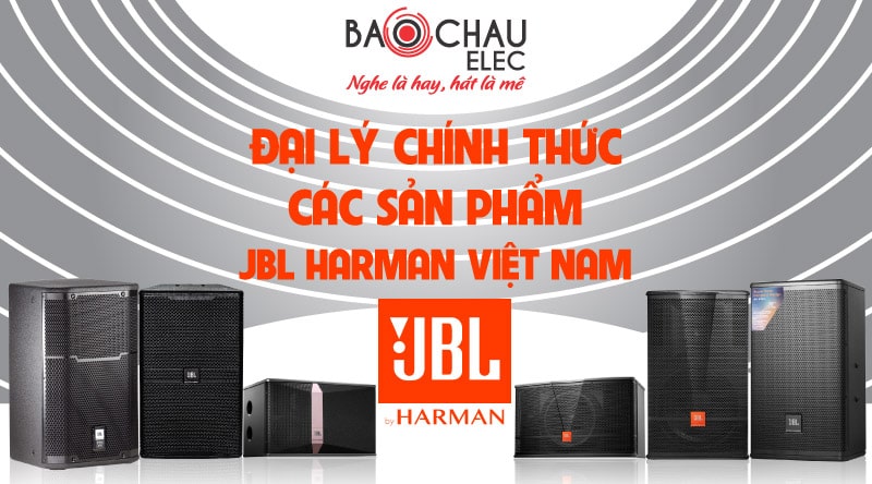 Bảo Ch&acirc;u Elec ph&acirc;n phối loa JBL ch&iacute;nh h&atilde;ng 