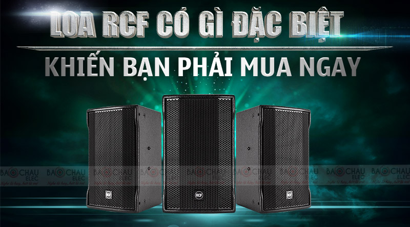 Loa RCF c&oacute; g&igrave; đặc biệt khiến bạn phải mua ngay ?