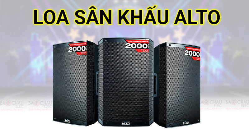 Loa s&acirc;n khấu Alto - một trong những d&ograve;ng loa được ưa chuộng, b&aacute;n chạy nhất 
