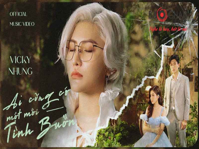 Lời bài hát Ai Cũng Có Một Mối Tình Buồn - Vicky Nhung