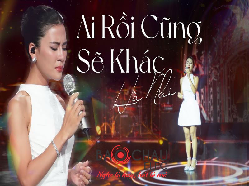 Lời b&agrave;i h&aacute;t Ai Rồi Sẽ Kh&aacute;c - H&agrave; Nhi. Bản Chuẩn