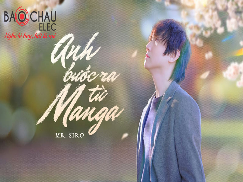 Lời bài hát Anh Bước Ra Từ Manga - Mr. Siro. Bản Chuẩn