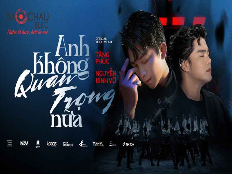 Lời bài hát Anh Không Quan Trọng Nữa - Tăng Phúc. Bản Chuẩn