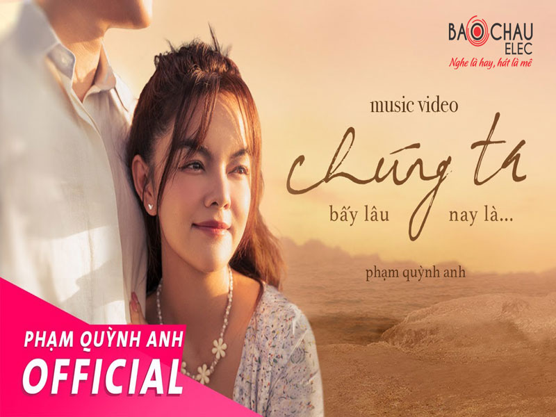 Lời bài hát Chúng Ta Bấy Lâu Nay Là - Phạm Quỳnh Anh