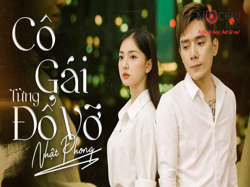 Lời bài hát Cô Gái Từng Đổ Vỡ - Nhật Phong. Bản Chuẩn