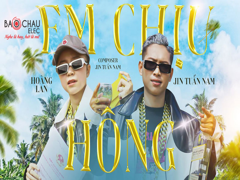 Lời b&agrave;i h&aacute;t Em Chịu H&ocirc;ng - Ho&agrave;ng Lan x Jin Tuấn Nam. Bản Chuẩn