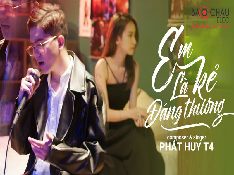Lời bài hát Em Là Kẻ Đáng Thương - Phát Huy T4. Bản Chuẩn