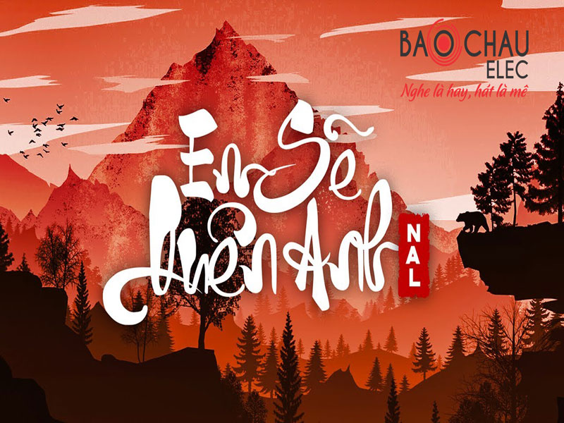 Lời bài hát Em Sẽ Quên Anh - Nal. Bản Chuẩn Mới Nhất