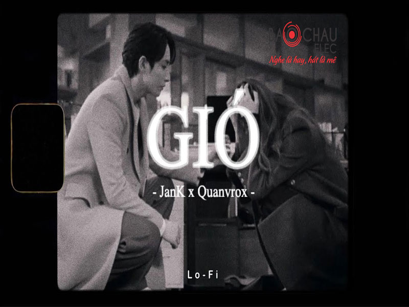 Lời b&agrave;i h&aacute;t Gi&oacute; - JanK x Quanvrox. Bản Cực Chuẩn