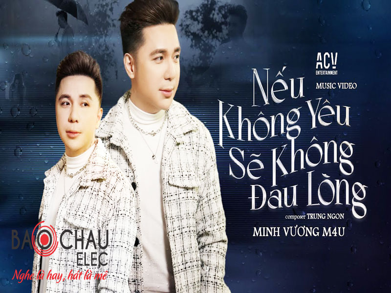 Lời bài hát Nếu Không Yêu Sẽ Không Đau Lòng - Minh Vương M4U. Bản Chuẩn