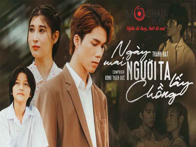 Lời b&agrave;i h&aacute;t Ng&agrave;y Mai Người Ta Lấy Chồng - Th&agrave;nh Đạt
