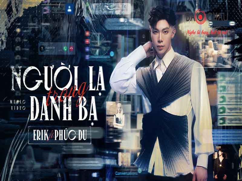 Lời bài hát Người Lạ Trong Danh Bạ - Erik x Phúc Du x TDK