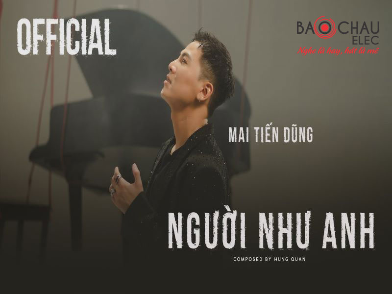 Lời b&agrave;i h&aacute;t Người Như Anh - Mai Tiến Dũng. Bản Chuẩn