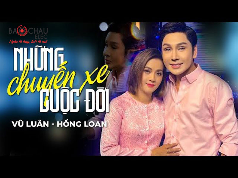 Lời bài hát Những Chuyến Xe Cuộc Đời - Vũ Luân x Hồng Loan