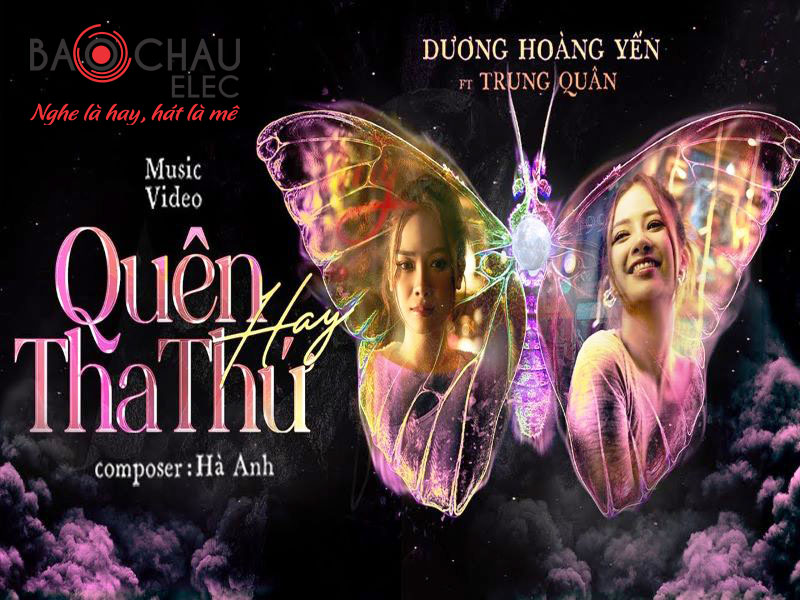Lời bài hát Quên Hay Tha Thứ - Dương Hoàng Yến. Bản Chuẩn