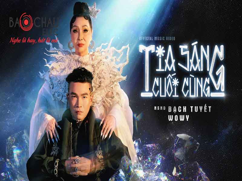 Lời bài hát Tia Sáng Cuối Cùng - NSND Bạch Tuyết x Wowy
