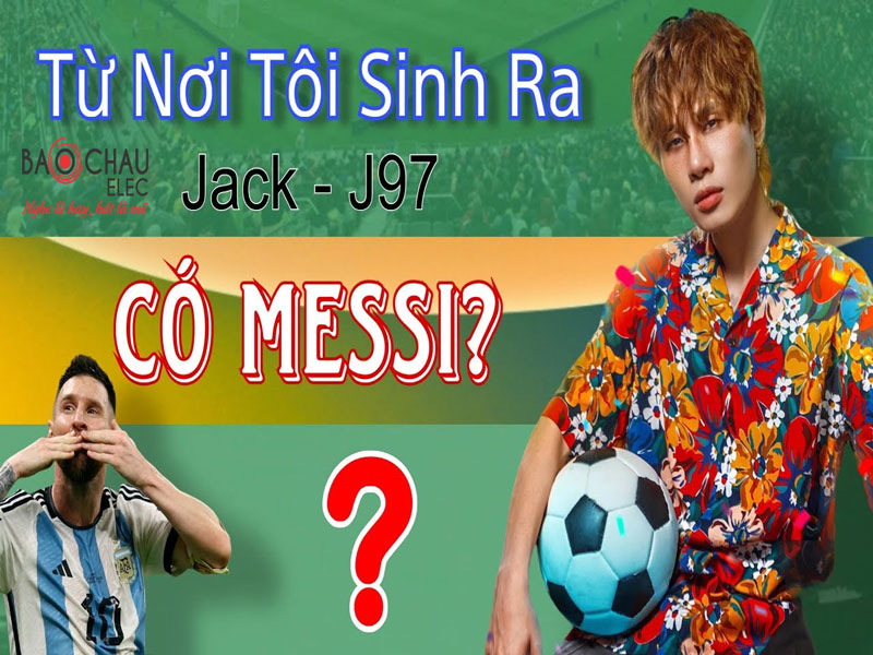 Lời bài hát Từ Nơi Tôi Sinh Ra - Jack J97. Bản Chuẩn