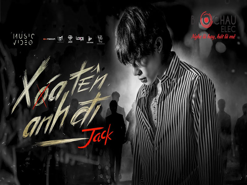 Lời bài hát Xóa Tên Anh Đi - Jack J97. Bản Cực Chuẩn
