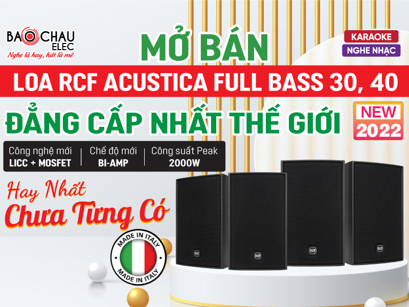 Mở b&aacute;n Loa RCF Acustica đăng cấp nhất thế giới, nhiều c&ocirc;ng nghệ chưa từng c&oacute;